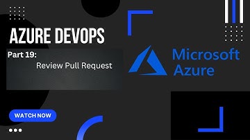 Part 19: Review Pull Request | Azure Repos | Azure DevOps Tutorial