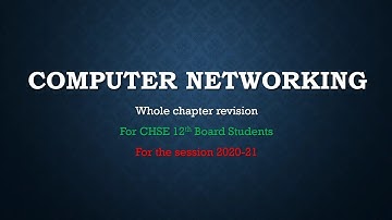 COMPUTER NETWORKING (Revision of the complete chapter for CHSE 12th Board students)