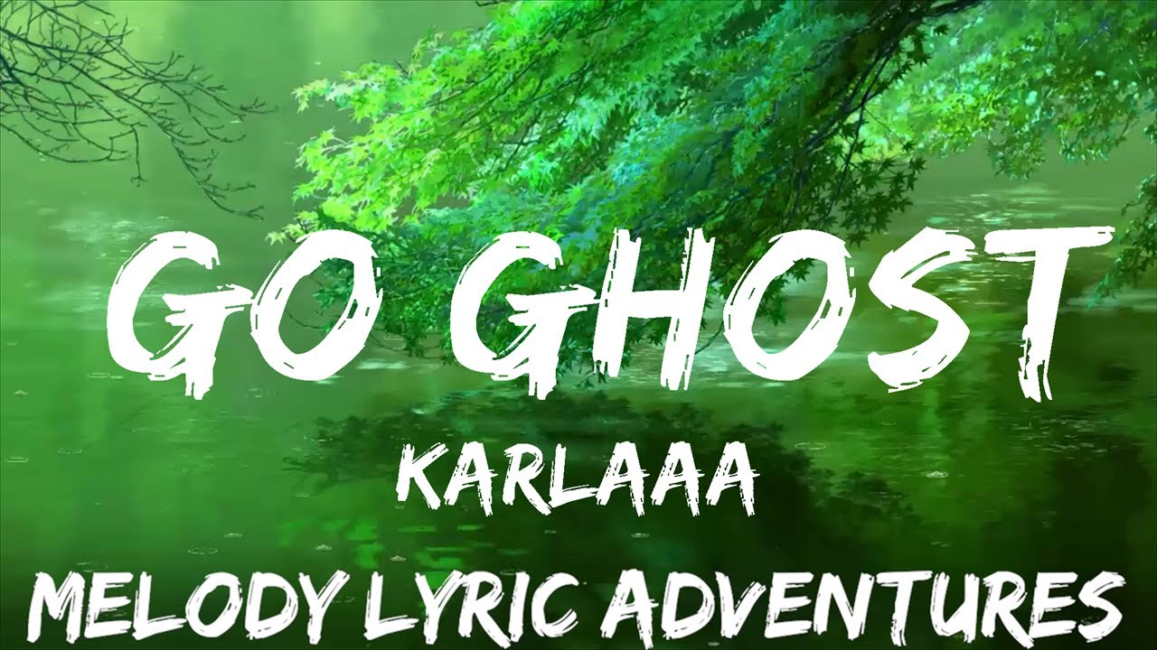 Karlaaa - Go Ghost (Lyrics) | 25mins - Feeling your music - YouTube