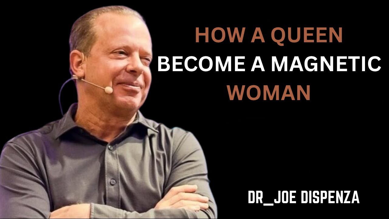 How to Become a Magnetic Woman | Unlock Your Inner Power | Dr. Joe Dispenza Motivation