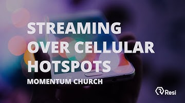 Resi.io | Video Streaming Over Cellular Hotspots | Momentum Church