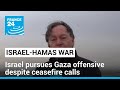 Israel presses on with offensive in southern Gaza amid calls for ceasefire • FRANCE 24 English