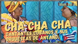CANTANTES CUBANOS Y SUS ORQUESTAS DE ANTAÑO. CHA, CHA, CHA. TEMA: REVISTA SISSI 1958-1963