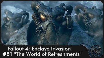 Fallout 4: Enclave Invasion #81 "The World of Refreshments"