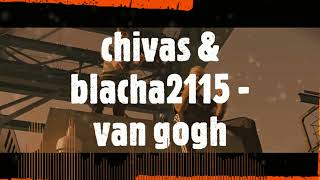 chivas & blacha 2115 - van gogh