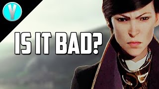 Is Dishonored 2 a BAD game? - Thoughts so far...