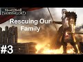 Rescuing Our Family | Mount &amp; Blade Bannerlord II Gameplay Part 3