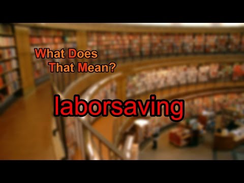 Vídeo: O que significa Laborsaving?