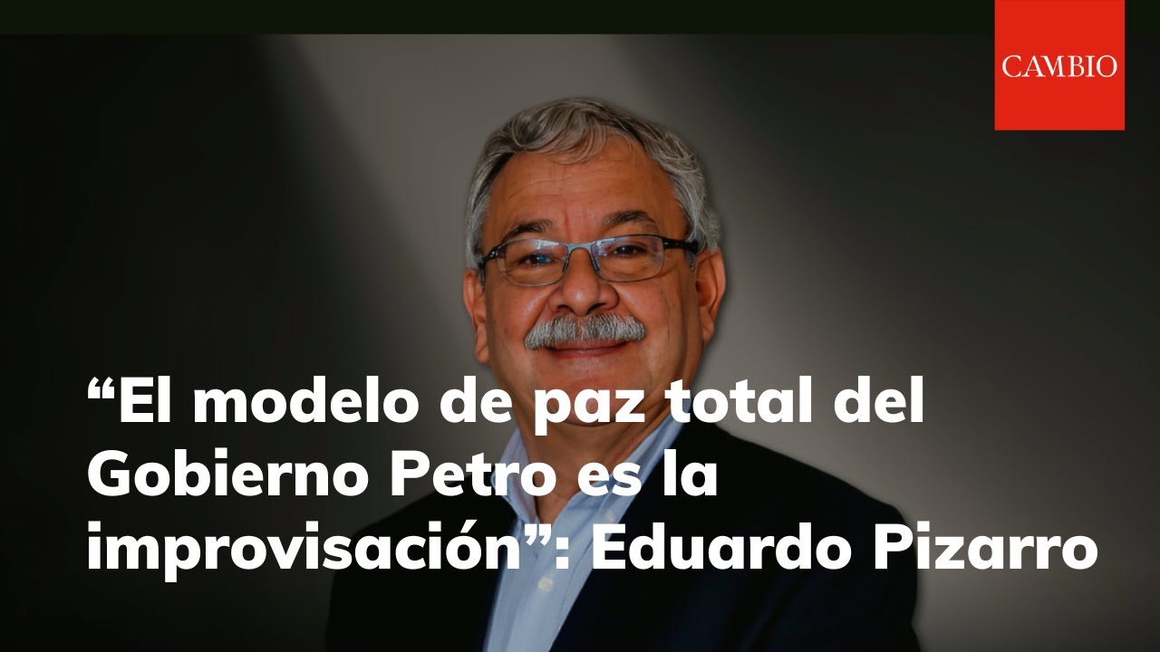 “El modelo de paz total del Gobierno Petro es la improvisación ...