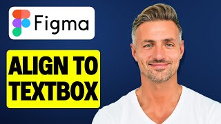 How To Align Text to Textbox in Figma - 2025