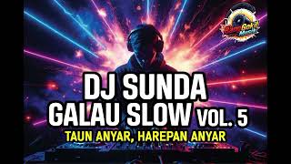 Download Lagu DJ SUNDA GALAU SLOW VOL. 5 | TAHUN ANYAR, HAREPAN ANYAR 😌🔥 MP3