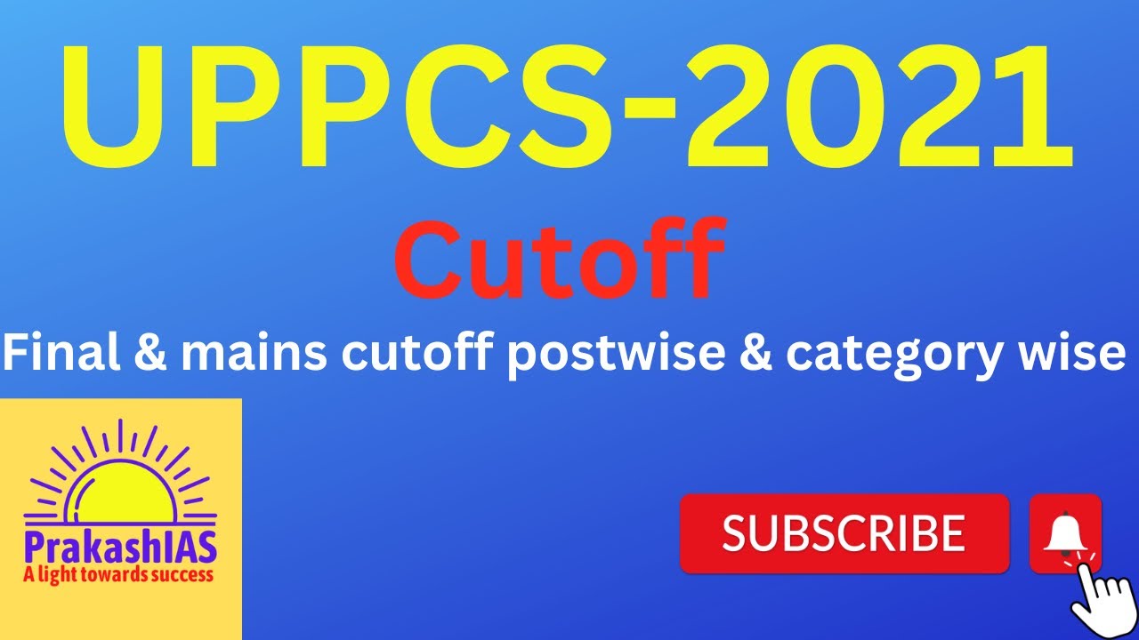 UPPCS-2021 final & mains cutoff post wise & category wise