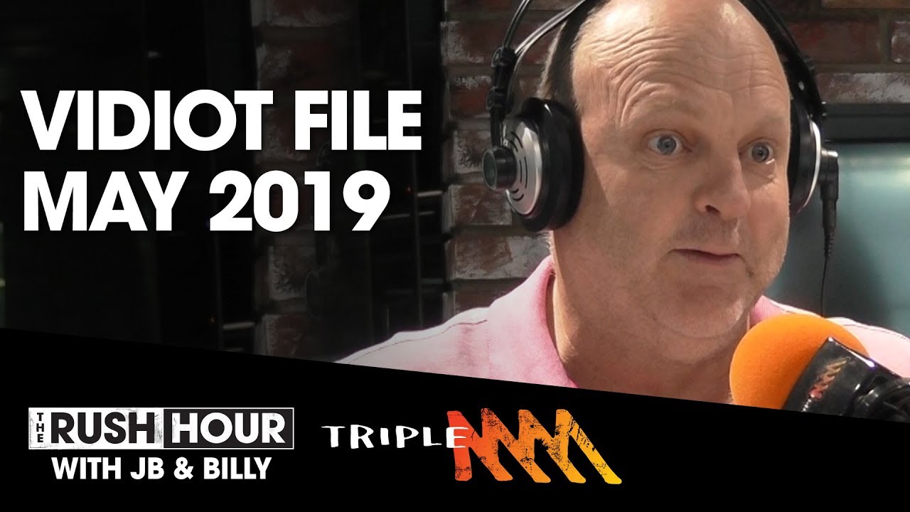 Vidiot File May 2019 Rush Hour Triple M YouTube Vidiot File May 2019 Rush Hour Triple M YouTube
