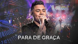 Felipe Araújo - Para de Graça