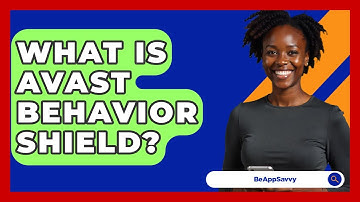 What Is Avast Behavior Shield? - Be App Savvy