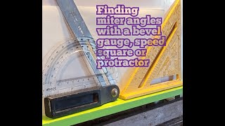 Super easy method to find miter angles using a bevel gauge, speed square or  protractor.