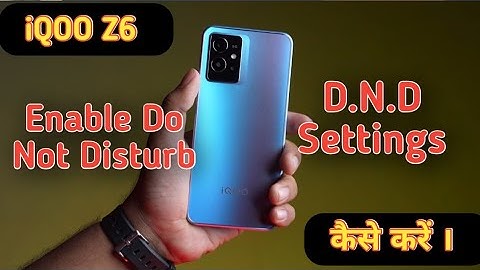 How To Enable Do Not Disturb Setting in Iqoo z6 5G , Iqoo z6 5G DND Setting Kaise Enable Kare