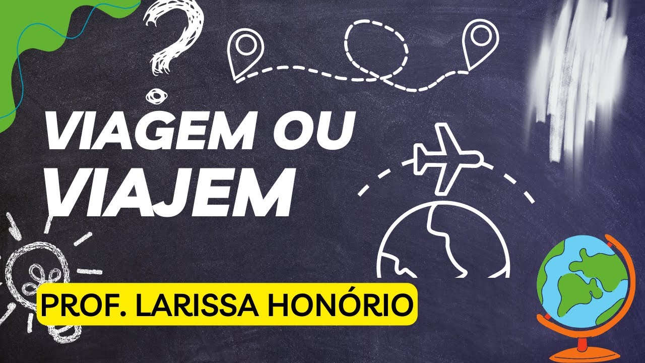 Viaje Ou Viagem Qual O Correto - BRUNIV