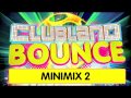 Clubland Bounce - Minimix 2 - 4CD Album Out Now!