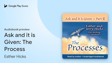 Ask and it is Given: The Process by Esther Hicks · Audiobook preview