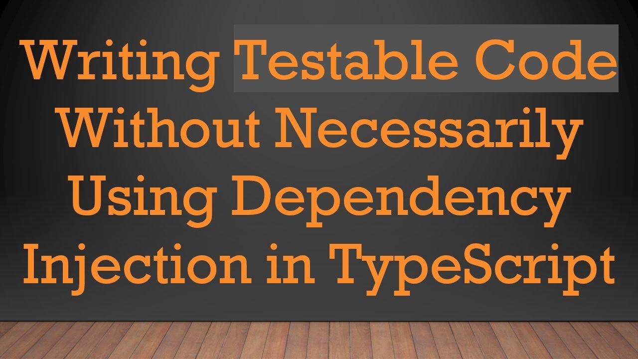 Writing Testable Code Without Necessarily Using Dependency Injection in TypeScript