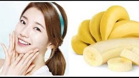 Công dụng làm đẹp từ vỏ chuối ít người biết!