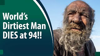 “World's Dirtiest Man” dies at 94, months after his first bath in decades