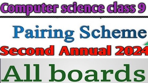 Computer science class 9 pairing scheme 2024 | Second Annual 2024 | Punjab boards|