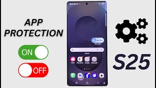 🔐 Stop Unwanted Access! How to Turn ON/OFF App Protection on Galaxy S25 Ultra screenshot 3