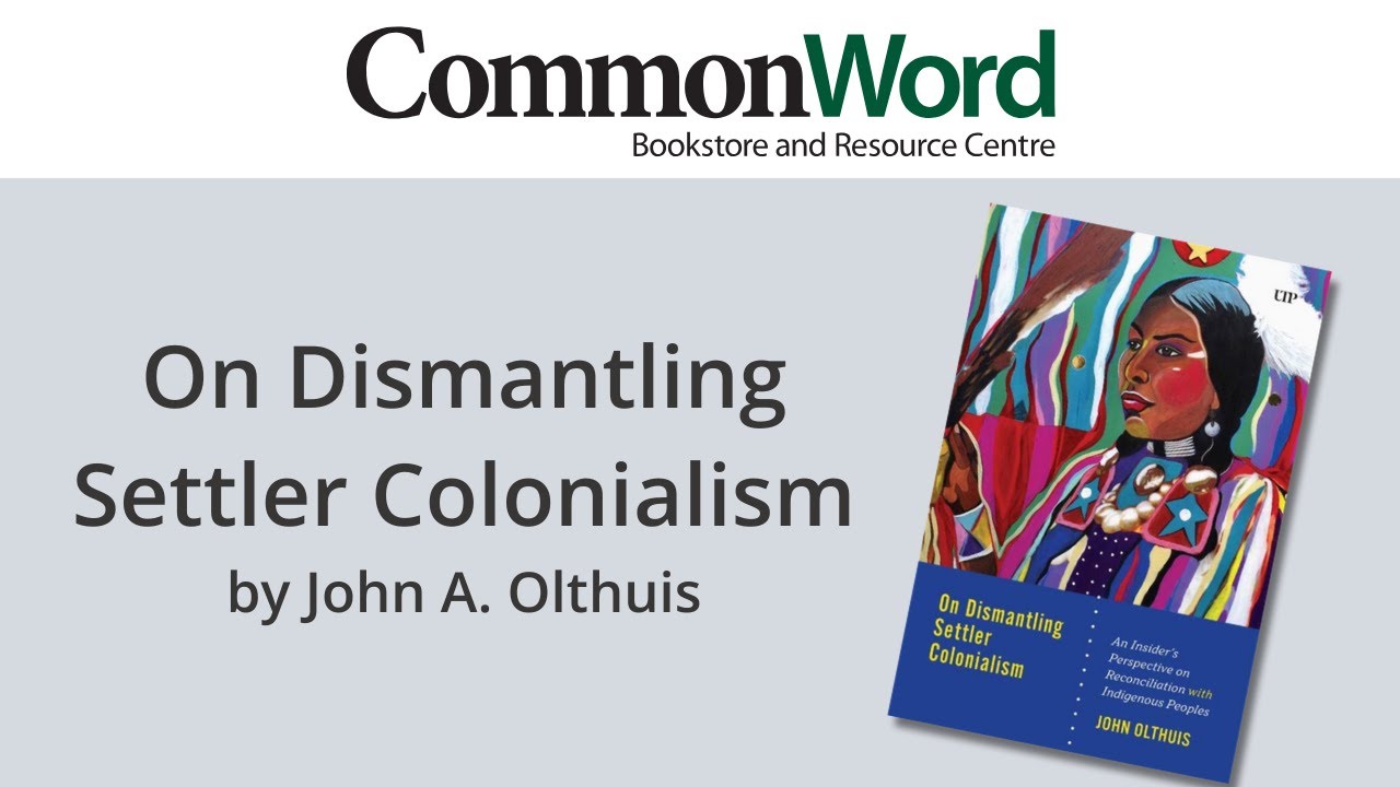 Book Launch with John Olthuis - "On Dismantling Settler Colonialism"