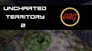 Uncharted Territory 2 - Ep. 12 - Lots O' Creepers