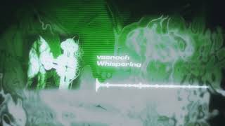 vsenoch - Whispering (Visualizer)