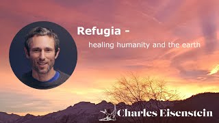 Refugia II - a message for healing humanity and the earth