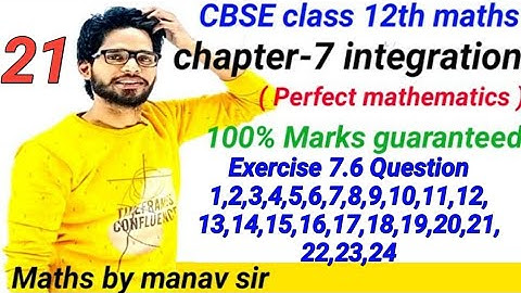 CBSE class12th maths chapter 7 integration | Exercise 7.6 Question 1 to 24 | CBSE class12th maths