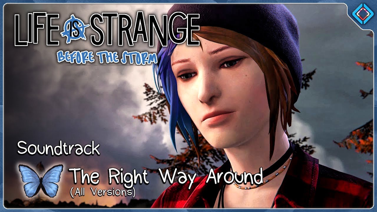 Soundtrack | LiS: Before the Storm | Daughter - The Right Way Around (All Versions)