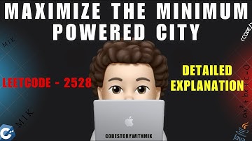 Maximize the Minimum Powered City | Deep Dive | Intuition | Leetcode 2528 | codestorywithMIK