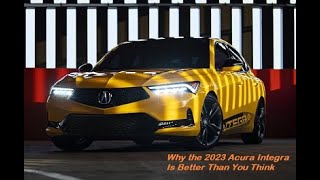Why The New 2023 Acura Integra Is Better Than You Think - A Brand Enthusiast Perspective