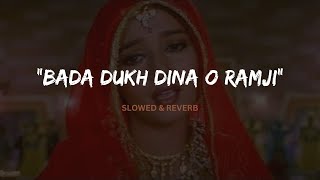 Bada Dukh Dina O Ramji [slow & reverb] || Ram Lakhan || (1989) || Slow Symphony