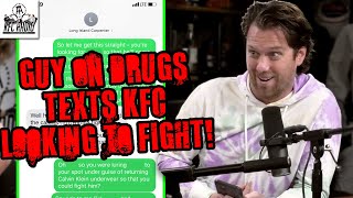 Man on Drugs Accidentally Texts KFC Looking For a Fight - KFC Radio