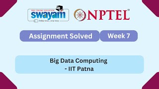 Famous Big Data Computing Week 7 | NPTEL 2025 | IIT Patna | #myswayam #nptel #nptel2025 Wealth