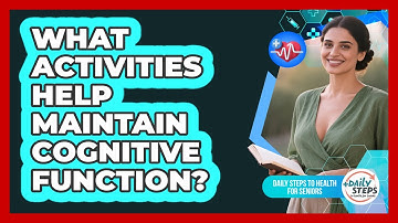 What Activities Help Maintain Cognitive Function?