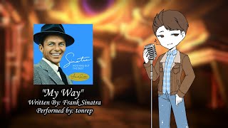 Tonrep Sings: My Way by Frank Sinatra @tonreporch