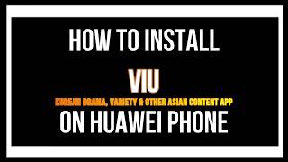 Huawei Smartphones - How to Install Viu - Korean Dramas,Variety Shows & more  app on a HMS Device screenshot 5