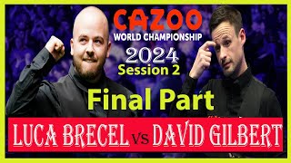 Luca Brecel vs David Gilbert Session 2  Decider Session| Cazoo World Championship 2024 |#snooker2024