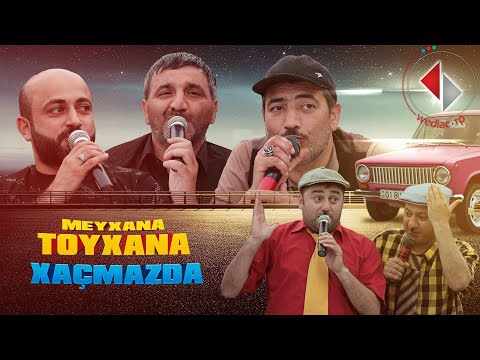 TOYXANA - Xaçmaz 5.Bölüm(Elekber Yasamalli,Rüfet Nasosnu,Mehdi Masalli)