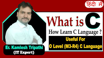O Level (M3-R4) C Programming Language - Chapter 1 | What is C ? | How To Learn C Language