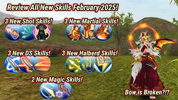 Toram Online - Review All New Shot, Magic, Martial, Dual Sword and Halberd Skills Updates!!!