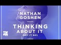 Nathan Goshen - Thinking About It (Let It Go)