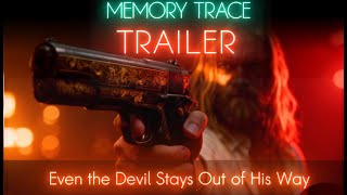 Memory Trace | Episode 1 Trailer – Even the Devil
