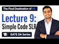 Lecture 9 Linear algebra demonstration for SLR (Final Destination of ML) | GATE DA series